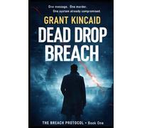 Dead Drop Breach: A Fast-Paced International Spy Thriller with Intelligence Betrayal and Global Stakes (The Breach Protocol Series)