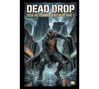 Dead Drop: Issue #6: Terminal Protocol: Part I (Dead Drop: Volume 1)