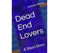 Dead End Lovers: A Short Story