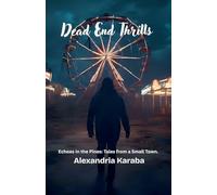 Dead End Thrills (Echoes in the Pines: Tales from a Small Town.)