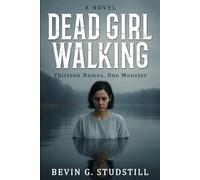 DEAD GIRL WALKING: Thirteen Names. One Monster.