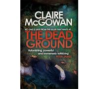 Dead Ground: An Irish serial-killer thriller of heart-stopping suspense (Paula Maguire)
