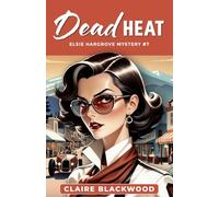 Dead Heat (Elsie Hargrove Mysteries)