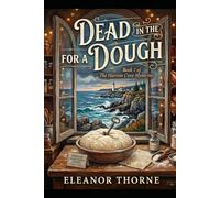 Dead in the Dough A Harrow Cove Cozy Mystery, Book One