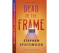Dead in the Frame: A Pentecost and Parker Mystery
