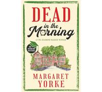 DEAD IN THE MORNING a gripping English cozy murder mystery full of twists