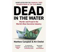 Dead in the Water: Murder and Fraud in the World's Most Secretive Industry