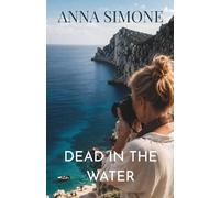 Dead in the Water: The Sophia Lund Mysteries - Book One