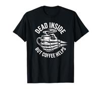 Dead Inside But Coffee Helps - Camiseta Divertida para Adictos a la cafeína Camiseta