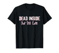 Dead Inside but Still Cute Camiseta