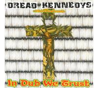 Dead Kennedys - Dread Kennedys:in Dub We Trust