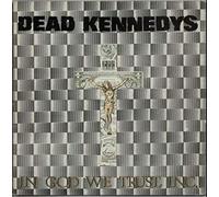 Dead Kennedys - In God We Trust, Inc