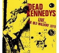 Dead Kennedys - Live… The Old Waldorf 1979
