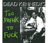 DEAD KENNEDYS: Too Drunk To Fuck / The Prey (45 RPM 7" Vinyl) [Cherry Red CHERRY 24, 1981]