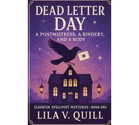 Dead Letter Day: A witchy small-town cozy where a postmistress solves a bindery fire with fair clues, sigil wax, and seaside grit (Elderfen Spellpost Mysteries Series)