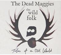 Dead Maggies - Wild Folk