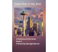 Dead Man In My Bed: 2 (Detective Arnez Greer)