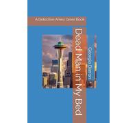 Dead Man in My Bed: A Detective Arnez Greer Book