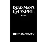 Dead Man’s Gospel: A Novel