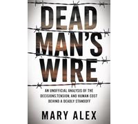 DEAD MAN’S WIRE: An Unofficial Analysis of the Decisions, Tension, and Human Cost Behind a Deadly Standoff