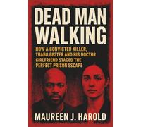 DEAD MAN WALKING: How A Convicted Killer, Thabo Bester and His Doctor Girlfriend Staged the Perfect Prison Escape