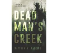 Dead Man's Creek: A Coming of Age Horror Novel