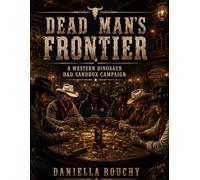 Dead Man's Frontier: Legends of the Lost West: 4 (Table Top Games)