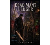 Dead Man's Ledger: A LitRPG Adventure, Book 1