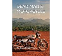 DEAD MAN'S MOTORCYCLE: A Novel of Congo: 6 (AFRICA V.)