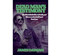Dead Man's Testimony: 4 (The Dixie Mafia: Blood, Profit, and Silence on the Gulf Coast)