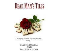 Dead Man's Tiles: A Mahjong Murder Mystery Society Story