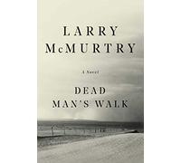 Dead Man's Walk: A Novel (Lonesome Dove)
