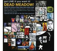 Dead Meadow - Got Live: If You Want It