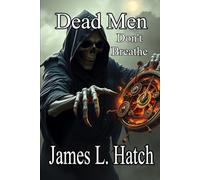 Dead Men Don't Breathe