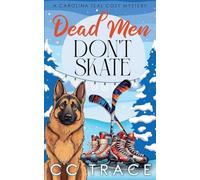 Dead Men Don't Skate: 6 (Carolina Teal Cozy Mystery)