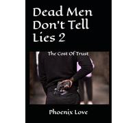 Dead Men Don't Tell Lies 2: The Cost Of Trust