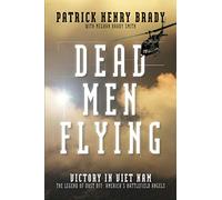 Dead Men Flying: Victory in Viet Nam The Legend of Dust off: America's Battlefield Angels