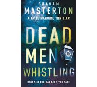 Dead Men Whistling: a darkly gripping must-read thriller, part of the unmissable Katie Maguire series: 9