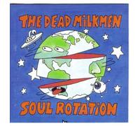 Dead Milkmen - Soul Rotation