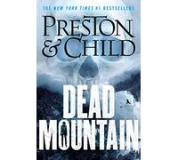 Dead Mountain: Douglas Preston & Lincoln Child (Nora Kelly)