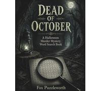 Dead of October: A Halloween Murder Mystery Word Search Book (Festive Felonies Word Search Series)