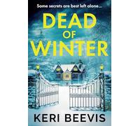 Dead of Winter: A BRAND NEW heart-stopping psychological thriller from Keri Beevis for 2026