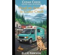 Dead on Arrival in Cedar Creek (Cedar Creek House-Call Mysteries)