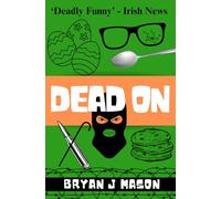 Dead On: Book 2 in this black comedy crime series featuring Harry and The Squad. (Harry Burnard and The Squad)