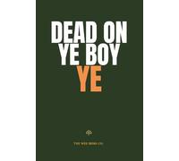 DEAD ON YE BOY YE: A Funny Northern Irish Banter Notebook for Friends, Family & Wee Gifts