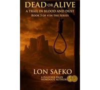 Dead Or Alive: Book 3 of 4 In Lost Dutchman Saga (The Secret of the Lost Dutchman Country and Western Cowboy Series)