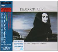 Dead Or Alive - Mad, Bad and Dangerous to Know