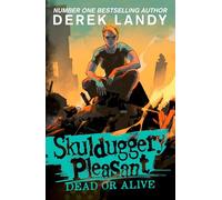 Dead or Alive: The Sunday Times bestselling dark fantasy adventure for children aged 11+: (14) (Skulduggery Pleasant)