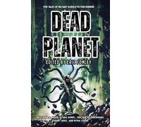 Dead Planet: Five Tales of Military Science Fiction Horror (Shacklebound Books)