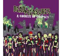 Dead Pleasures - A Chorus of Corpses [Import]